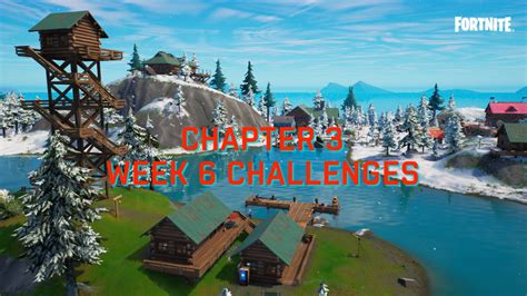 fortnite week 6 challenges chapter 3